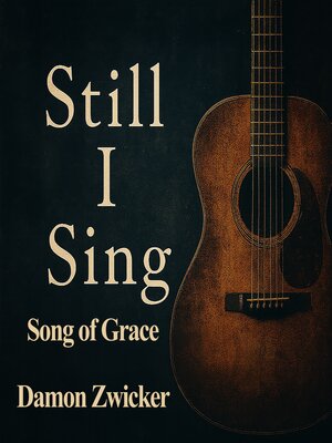 cover image of Still I Sing--Song of Grace